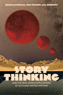 Couverture_Story Thinking and the Real-world Applications of Sci-Fi and Fantasy Writing
