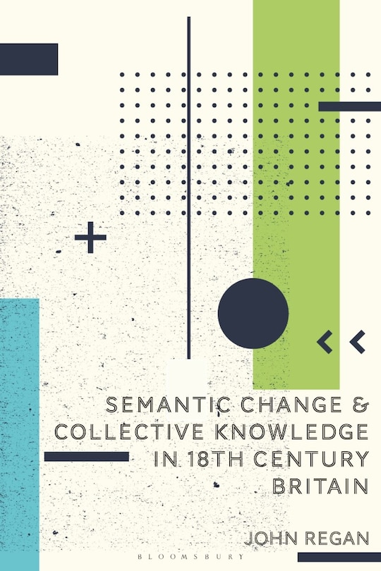 Front cover_Semantic Change and Collective Knowledge in 18th Century Britain
