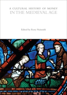 Front cover_A Cultural History of Money in the Medieval Age