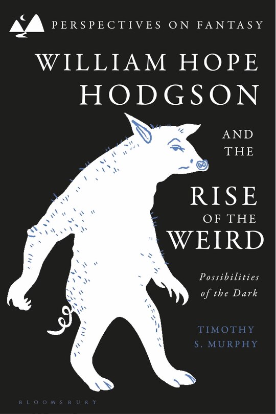 Front cover_William Hope Hodgson and the Rise of the Weird