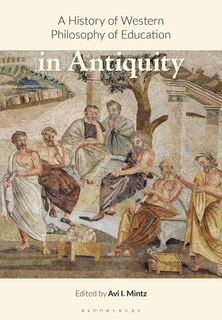 Front cover_A History of Western Philosophy of Education in Antiquity