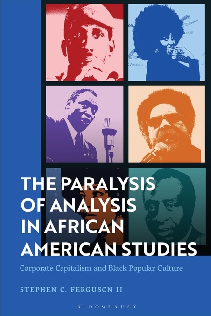 Front cover_The Paralysis of Analysis in African American Studies