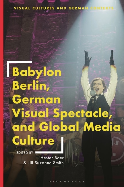 Couverture_Babylon Berlin, German Visual Spectacle, and Global Media Culture