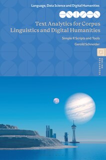 Front cover_Text Analytics for Corpus Linguistics and Digital Humanities
