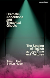 Front cover_Dramatic Apparitions and Theatrical Ghosts