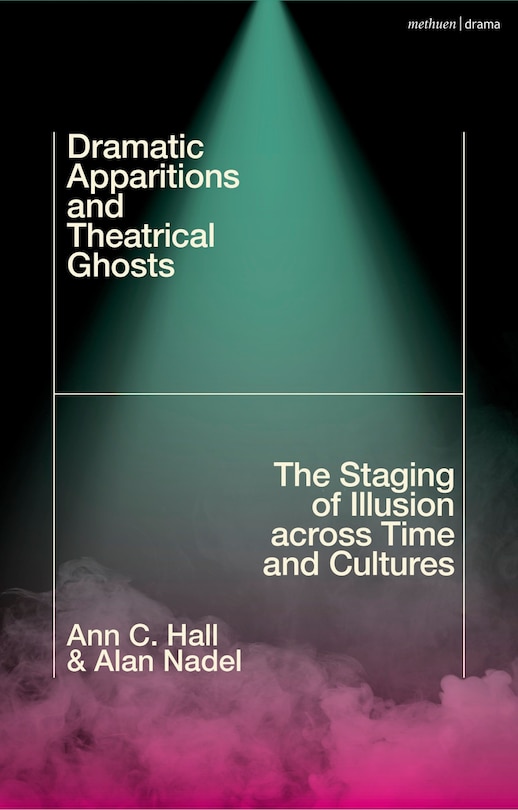 Front cover_Dramatic Apparitions and Theatrical Ghosts