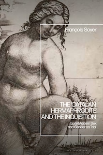 Couverture_The 'Catalan Hermaphrodite' and the Inquisition