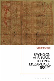 Front cover_Spying on Muslims in Colonial Mozambique, 1964-74