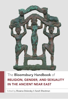 Front cover_The Bloomsbury Handbook of Religion, Gender, and Sexuality in the Ancient Near East