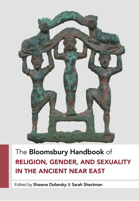 Front cover_The Bloomsbury Handbook of Religion, Gender, and Sexuality in the Ancient Near East