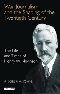 Front cover_War, Journalism and the Shaping of the Twentieth Century