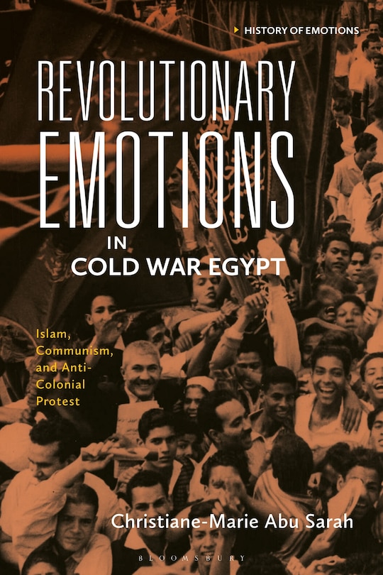 Front cover_Revolutionary Emotions in Cold War Egypt