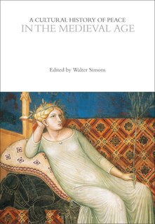 Couverture_A Cultural History of Peace in the Medieval Age