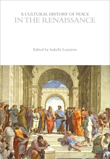 Front cover_A Cultural History of Peace in the Renaissance