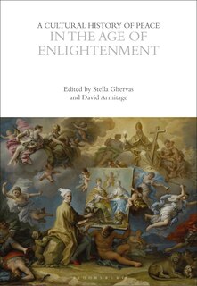 Front cover_A Cultural History of Peace in the Age of Enlightenment