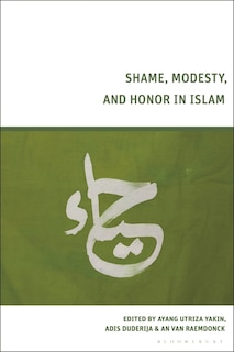 Front cover_Shame, Modesty, and Honor in Islam