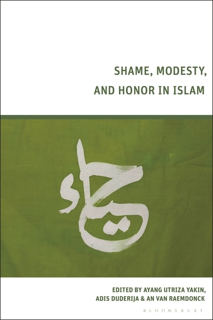 Front cover_Shame, Modesty, and Honor in Islam
