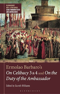 Front cover_Ermolao Barbaro's On Celibacy 3 and 4 and On the Duty of the Ambassador