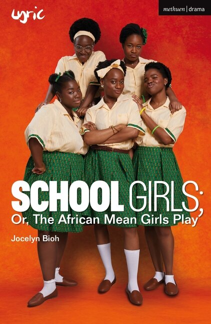 Front cover_School Girls; Or, The African Mean Girls Play