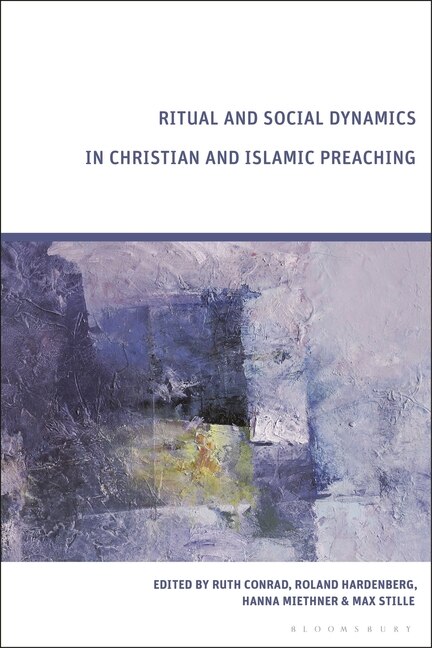 Couverture_Ritual and Social Dynamics in Christian and Islamic Preaching