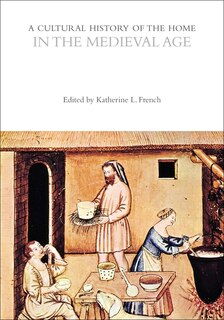 Couverture_A Cultural History of the Home in the Medieval Age