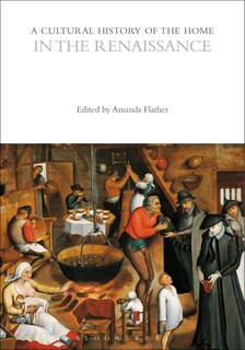 Front cover_A Cultural History of the Home in the Renaissance