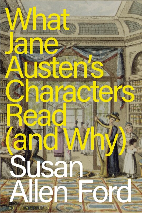 Front cover_What Jane Austen's Characters Read (and Why)