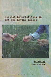 Front cover_Ethical Materialities in Art and Moving Images
