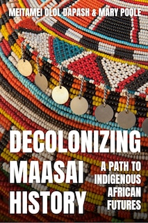 Front cover_Decolonizing Maasai History