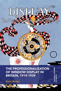 Couverture_The Professionalization of Window Display in Britain, 1919-1939