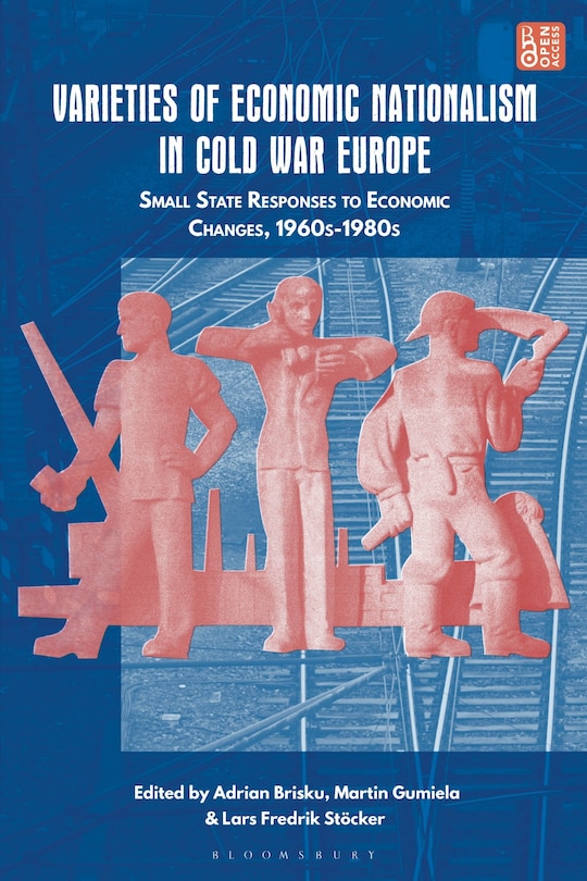 Couverture_Varieties of Economic Nationalism in Cold War Europe