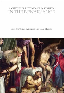 Front cover_A Cultural History of Disability in the Renaissance
