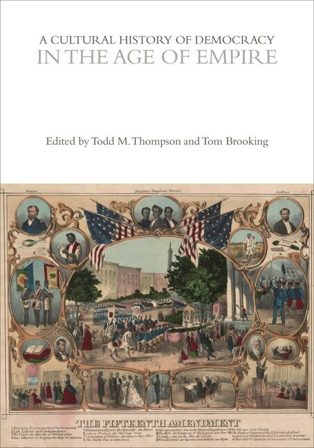 Front cover_A Cultural History of Democracy in the Age of Empire