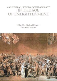 Front cover_A Cultural History of Democracy in the Age of Enlightenment