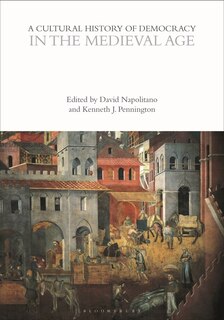 Front cover_A Cultural History of Democracy in the Medieval Age