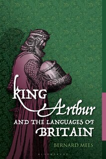 Couverture_King Arthur and the Languages of Britain