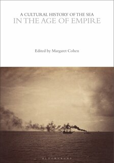 Front cover_A Cultural History of the Sea in the Age of Empire
