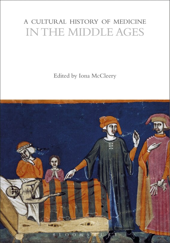 Front cover_A Cultural History of Medicine in the Middle Ages