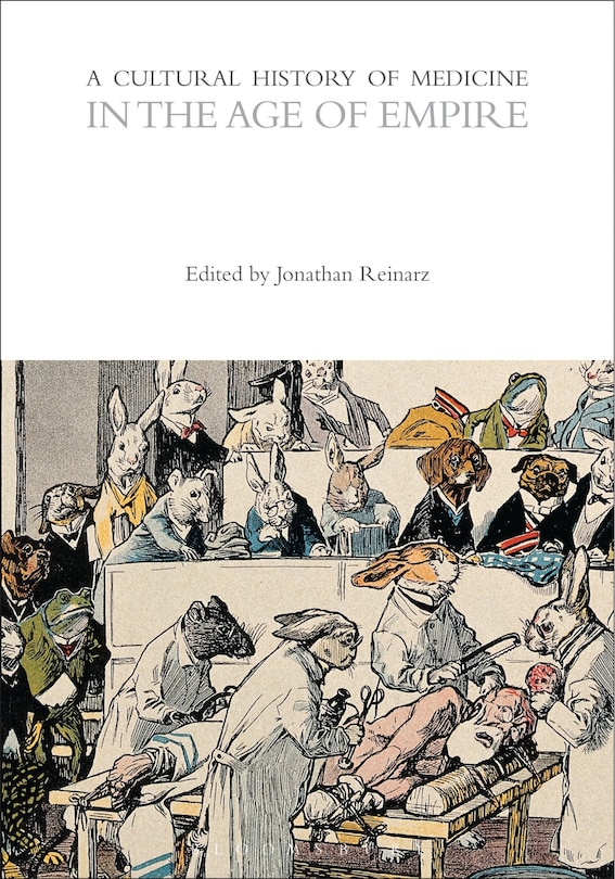 Front cover_A Cultural History of Medicine in the Age of Empire