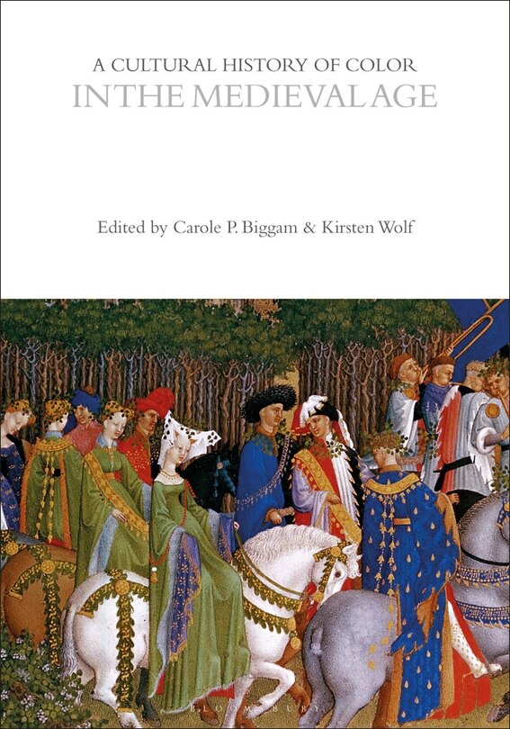 Front cover_A Cultural History of Color in the Medieval Age