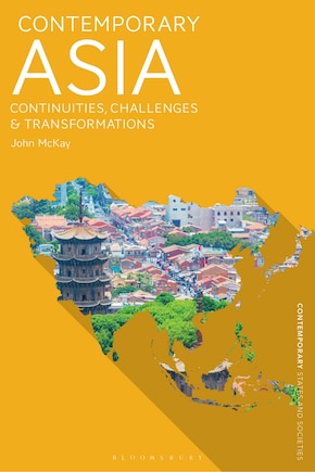 Contemporary Asia: Continuities, Challenges and Transformations