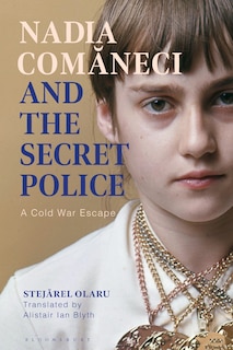 Front cover_Nadia Comaneci and the Secret Police