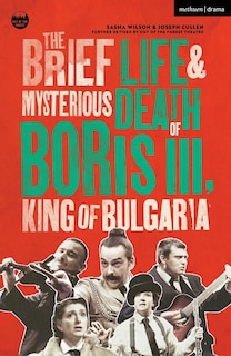 Front cover_The Brief Life and Mysterious Death of Boris III, King of Bulgaria