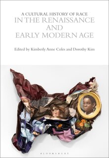 Front cover_A Cultural History of Race in the Renaissance and Early Modern Age