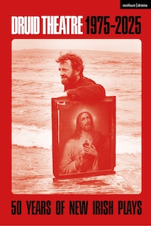 Front cover_Druid Theatre 1975-2025