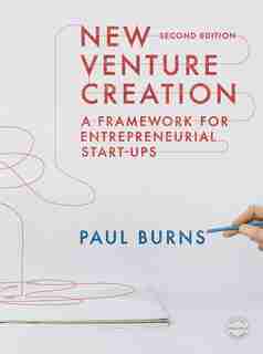 New Venture Creation: A Framework For Entrepreneurial Start-ups de Paul Burns