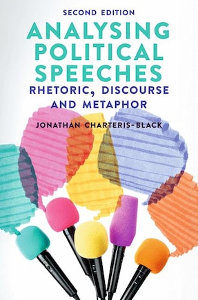 Analysing Political Speeches: Rhetoric, Discourse And Metaphor