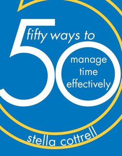 Front cover_50 Ways To Manage Time Effectively
