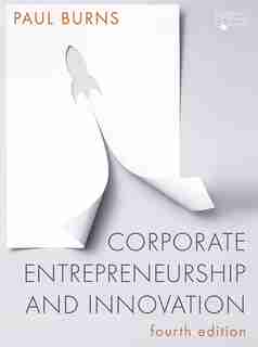 Corporate Entrepreneurship And Innovation de Paul Burns