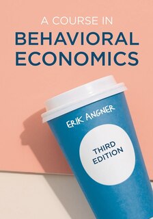 Front cover_A Course In Behavioral Economics
